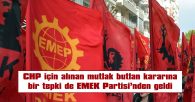 EMEK PARTİSİ  KEŞAN İLÇE BAŞKANLIĞI: “CHP’Lİ DOSTLARIMIZIN YANINDAYIZ”