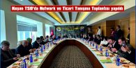 KEŞAN TSO’DA NETWORK VE TİCARİ TANIŞMA TOPLANTISI YAPILDI