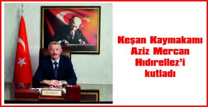 KAYMAKAM MERCAN, HIDIRELLEZ’İ KUTLADI
