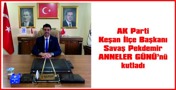 PEKDEMİR, ANNELER GÜNÜ NEDENİYLE MESAJ YAYIMLADI