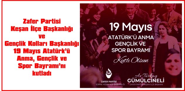 GÜMÜLCİNELİ VE BAYIR: “KUTLU DİRİLİŞİN İLK ADIMI: 19 MAYIS 1919”