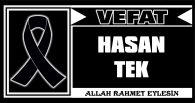 HASAN TEK VEFAT ETTİ