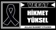 HİKMET YÜKSEL VEFAT ETTİ