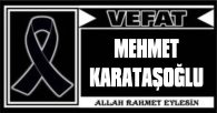 MEHMET KARATAŞOĞLU VEFAT ETTİ