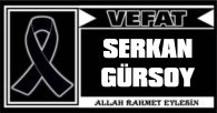 SERKAN GÜRSOY VEFAT ETTİ