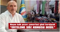 “PAZARIN CUMA GÜNÜNE ALINDIĞI YÖNÜNDE DUYUMLARA İTİBAR ETMEYİN”