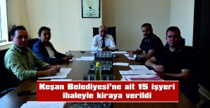 KEŞAN BELEDİYESİ’NE AİT İŞYERLERİNİN KİRALAMA İHALESİ GERÇEKLEŞTİRİLDİ