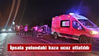 KAZAYI YARA ALMADAN ATLATTILAR