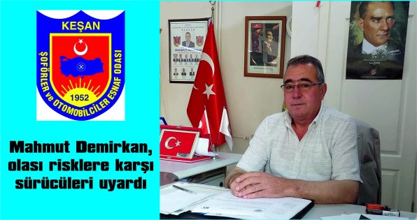 DEMİRKAN: “KÜÇÜCÜK BİR KIVILCIM BÜYÜK FELAKETLERE YOL AÇABİLİR”