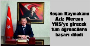KAYMAKAM MERCAN: YOLUNUZ AÇIK, BAŞARINIZ DAİM OLSUN”
