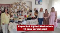 KURSİYERLERİN EL EMEĞİ ESERLERİ GÖRÜCÜYE ÇIKTI
