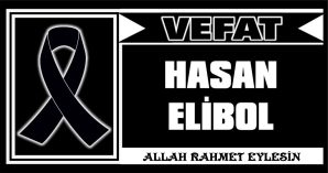 HASAN ELİBOL VEFAT ETTİ