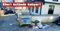 KONTEYNERLER BOŞALTILIYOR, ETRAFINDAKİ ÇÖPLER ALINMIYOR!