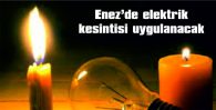 ENEZ’DE ELEKTRİK KESİNTİSİ UYGULANACAK