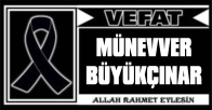 MÜNEVVER BÜYÜKÇINAR VEFAT ETTİ