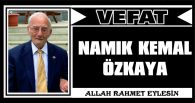 NAMIK KEMAL ÖZKAYA VEFAT ETTİ