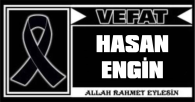 HASAN ENGİN VEFAT ETTİ