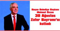 ÖZCAN, 30 AĞUSTOS ZAFER BAYRAMI NEENİYLE MESAJ YAYIMLADI