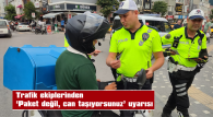 “HİÇBİR KAZANÇ, İNSAN HAYATINDAN DAHA DEĞERLİ DEĞİLDİR.”