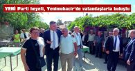 YENİ PARTİ HEYETİ YENİMUHACİR’DE VATANDAŞLARLA BULUŞTU