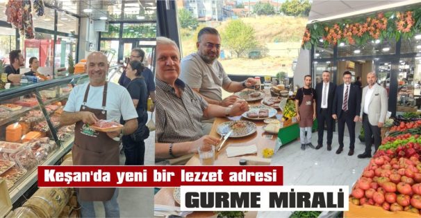 GURME MİRALİ KAPILARINI AÇTI